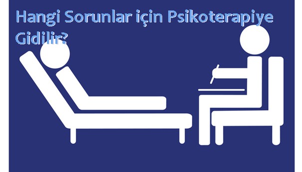 Hangi Sorunlar için Psikoterapiye Gidilir?